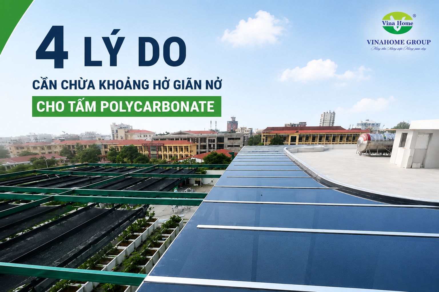 4 Lý do cần chừa khoảng hở giãn nở cho tấm Polycarbonate